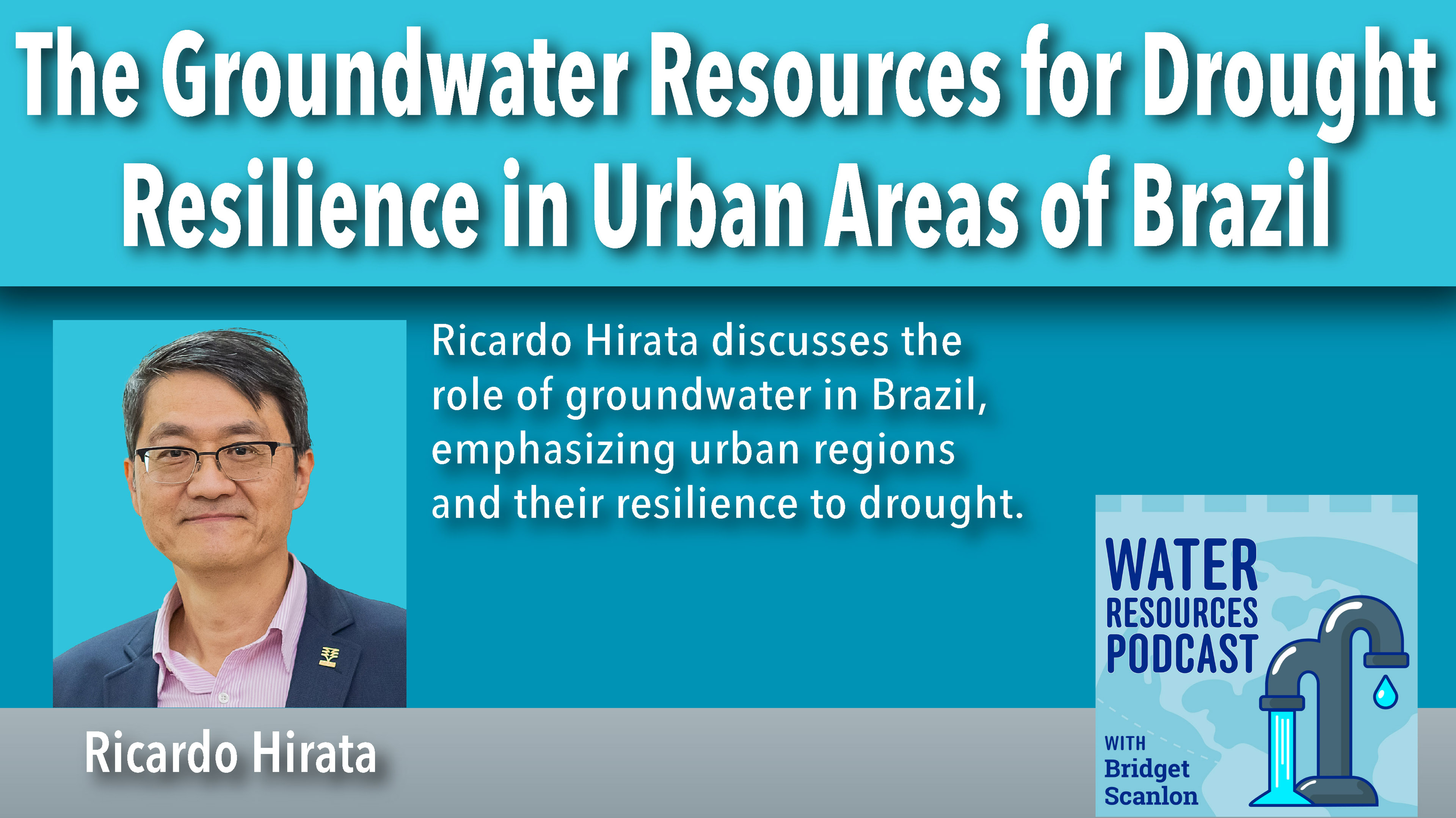 The Groundwater Resources for Drought Resilience in Urban Areas of Brazil-Ricardo Hirata