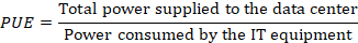 PUE = power supplied over power consumed
